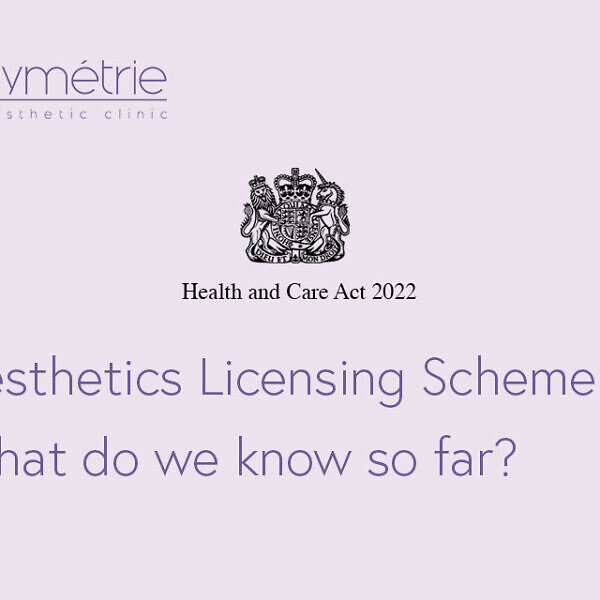 Aesthetics Licensing Scheme What Do We Know So Far